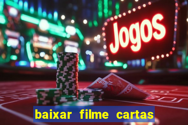 baixar filme cartas para julieta legendado